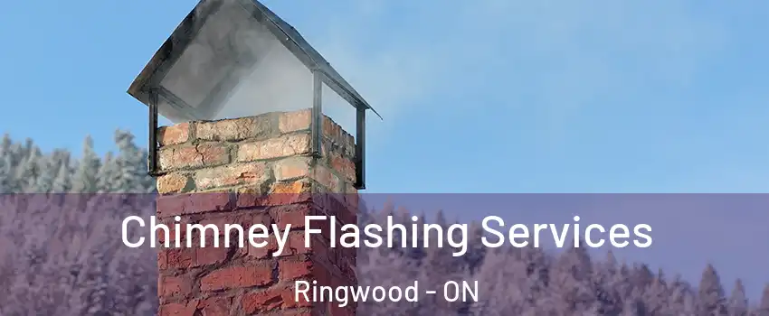 Chimney Flashing Services Ringwood - ON