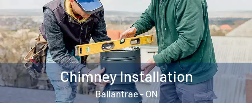  Chimney Installation Ballantrae - ON
