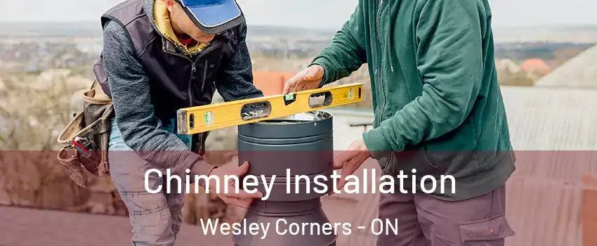  Chimney Installation Wesley Corners - ON