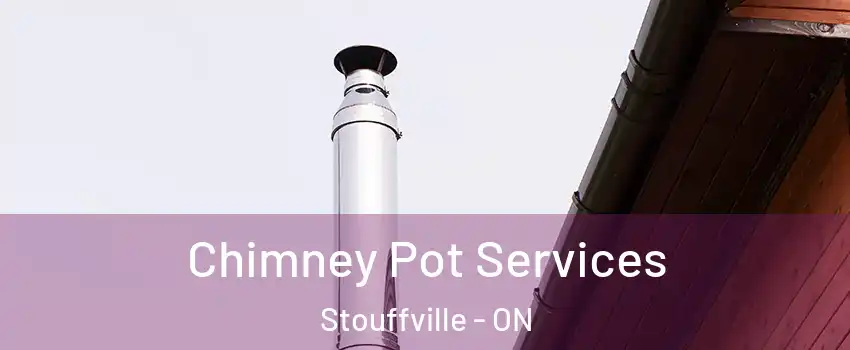  Chimney Pot Services Stouffville - ON