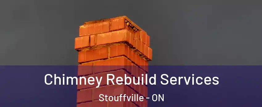  Chimney Rebuild Services Stouffville - ON