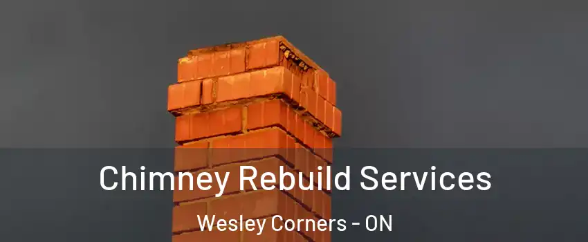  Chimney Rebuild Services Wesley Corners - ON