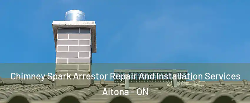  Chimney Spark Arrestor Repair And Installation Services Altona - ON