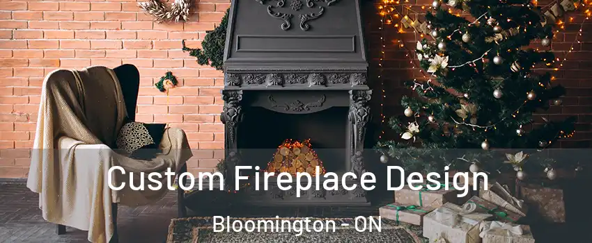  Custom Fireplace Design Bloomington - ON