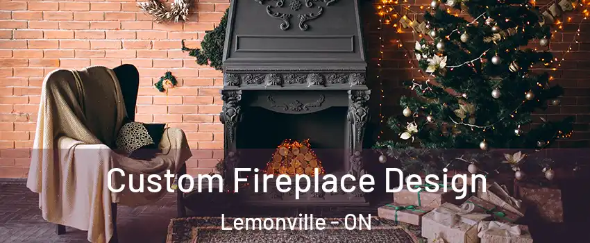 Custom Fireplace Design Lemonville - ON
