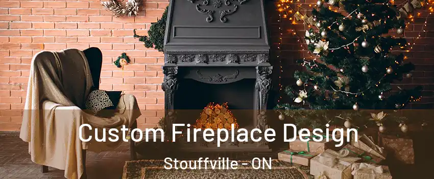  Custom Fireplace Design Stouffville - ON