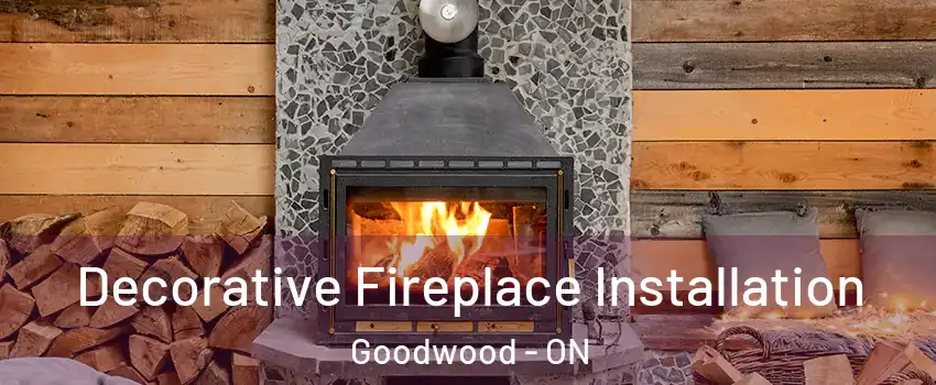  Decorative Fireplace Installation Goodwood - ON