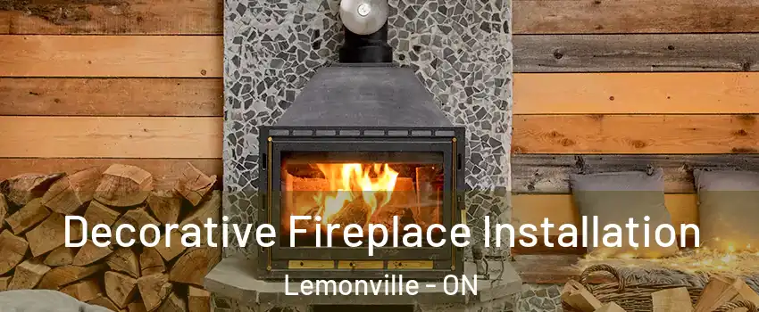  Decorative Fireplace Installation Lemonville - ON
