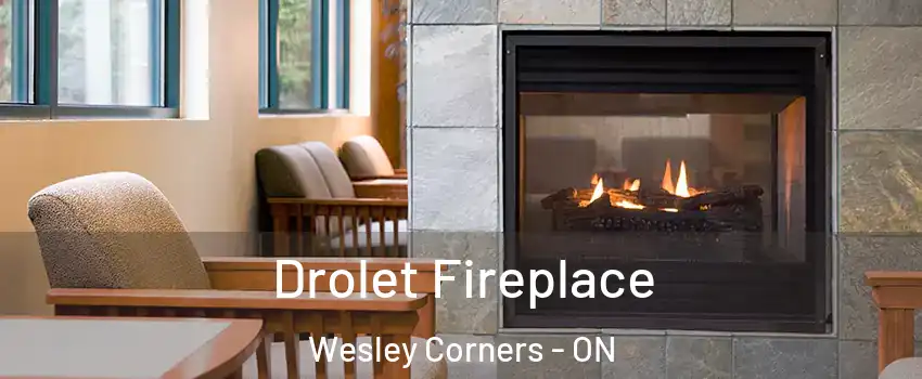 Drolet Fireplace Wesley Corners - ON