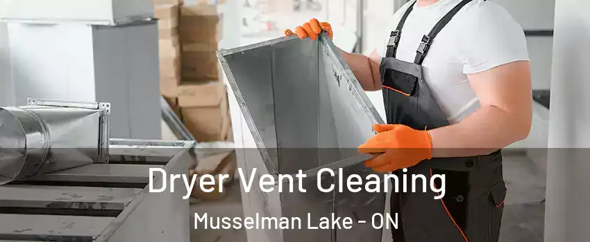  Dryer Vent Cleaning Musselman Lake - ON