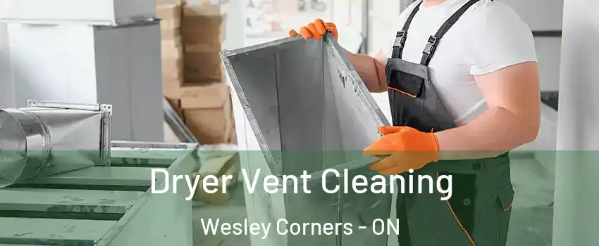  Dryer Vent Cleaning Wesley Corners - ON