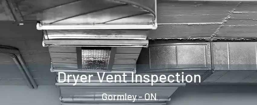  Dryer Vent Inspection Gormley - ON