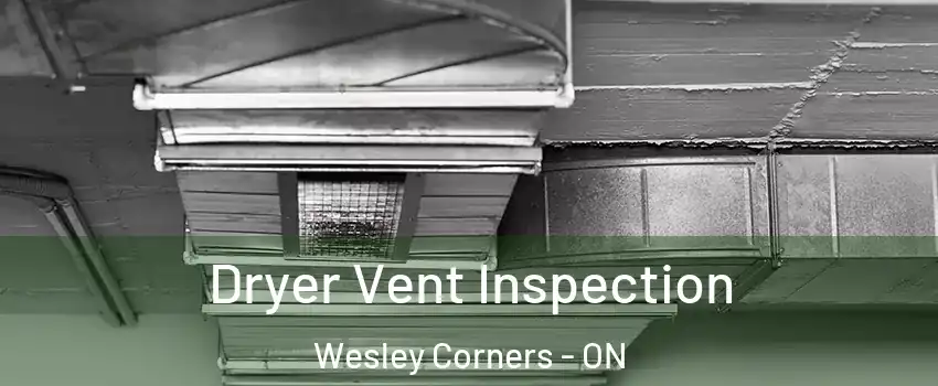  Dryer Vent Inspection Wesley Corners - ON