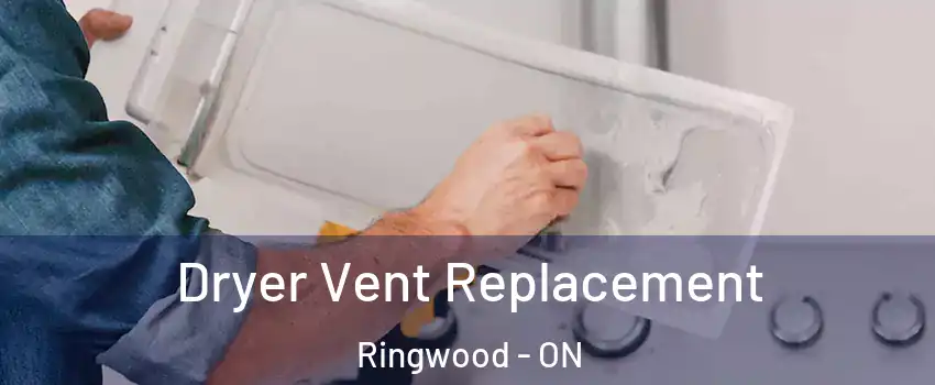  Dryer Vent Replacement Ringwood - ON