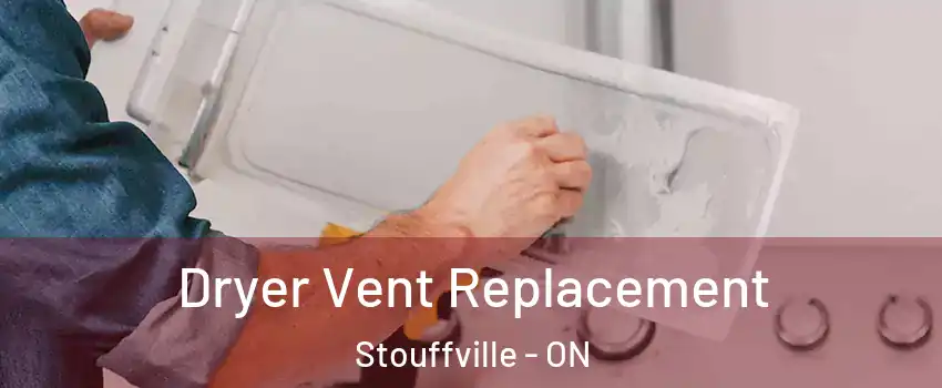  Dryer Vent Replacement Stouffville - ON
