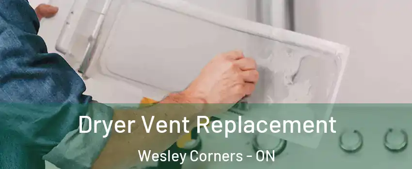  Dryer Vent Replacement Wesley Corners - ON