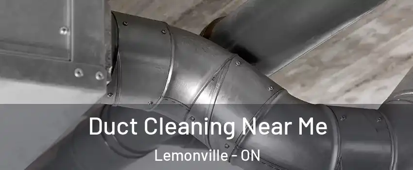  Duct Cleaning Near Me Lemonville - ON