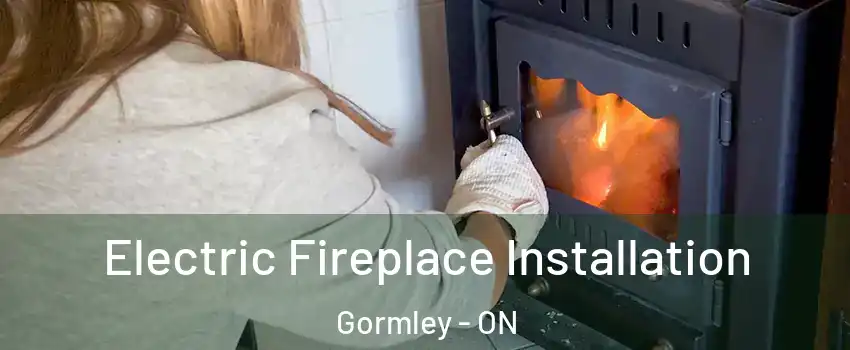  Electric Fireplace Installation Gormley - ON
