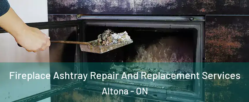  Fireplace Ashtray Repair And Replacement Services Altona - ON