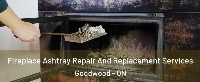  Fireplace Ashtray Repair And Replacement Services Goodwood - ON