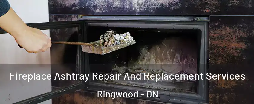  Fireplace Ashtray Repair And Replacement Services Ringwood - ON