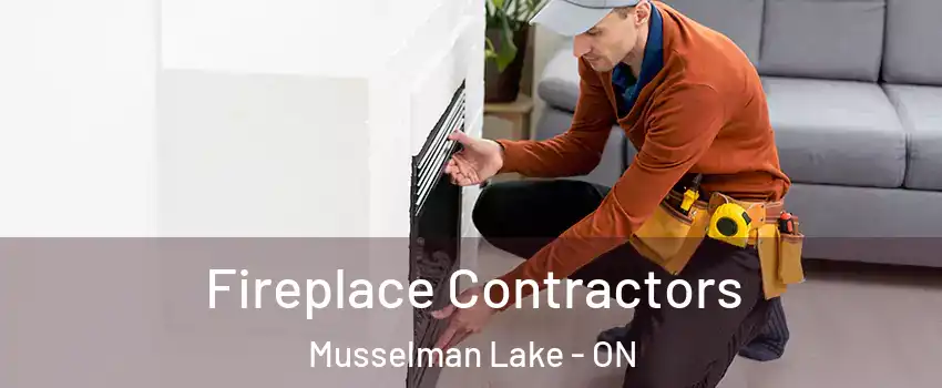 Fireplace Contractors Musselman Lake - ON