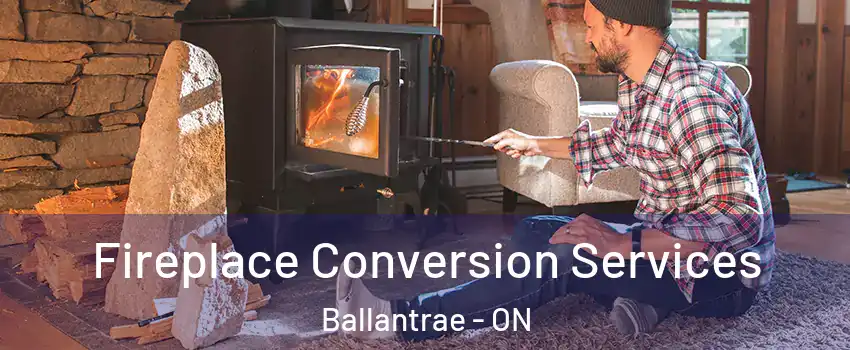  Fireplace Conversion Services Ballantrae - ON