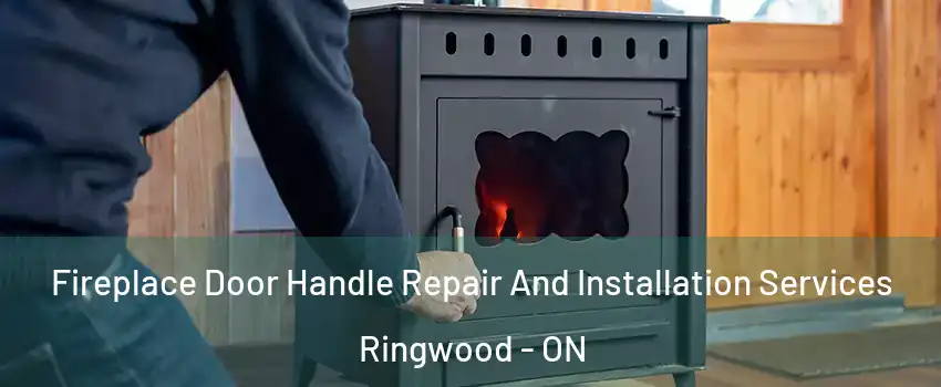  Fireplace Door Handle Repair And Installation Services Ringwood - ON