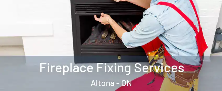  Fireplace Fixing Services Altona - ON