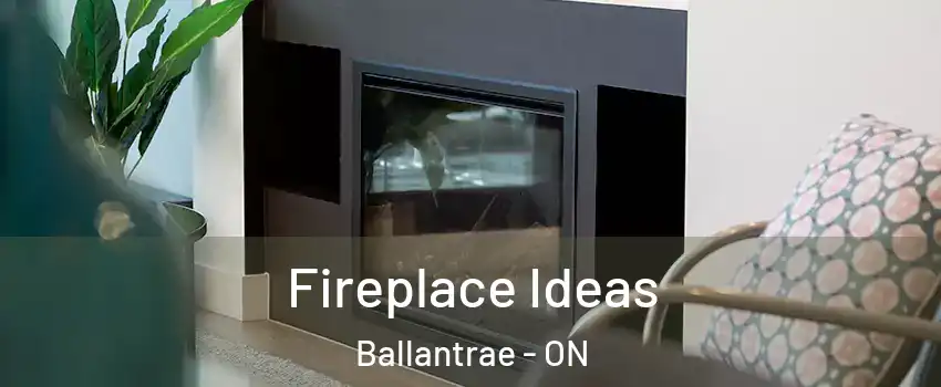 Fireplace Ideas Ballantrae - ON