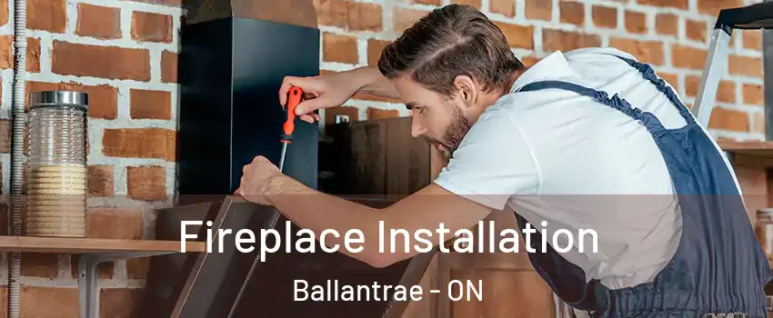  Fireplace Installation Ballantrae - ON