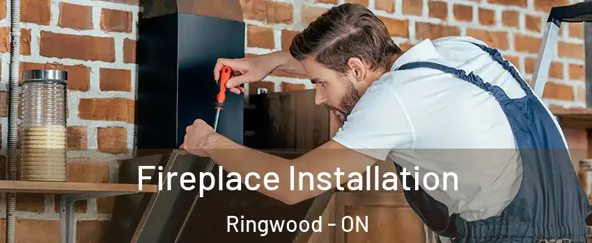  Fireplace Installation Ringwood - ON