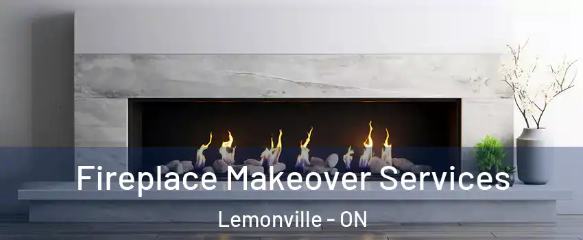 Fireplace Makeover Services Lemonville - ON