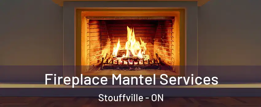  Fireplace Mantel Services Stouffville - ON