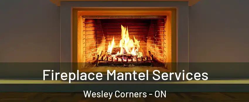  Fireplace Mantel Services Wesley Corners - ON
