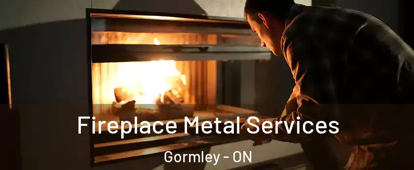 Fireplace Metal Services Gormley - ON