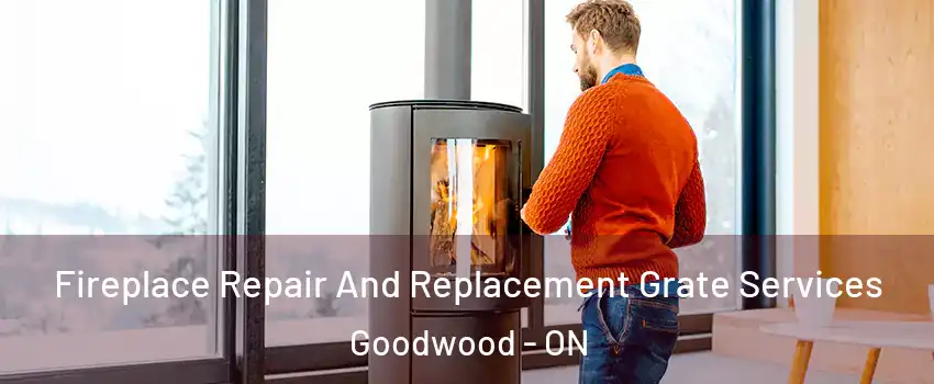  Fireplace Repair And Replacement Grate Services Goodwood - ON