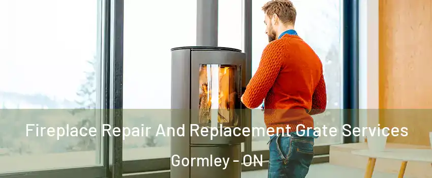  Fireplace Repair And Replacement Grate Services Gormley - ON