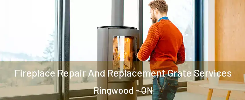  Fireplace Repair And Replacement Grate Services Ringwood - ON