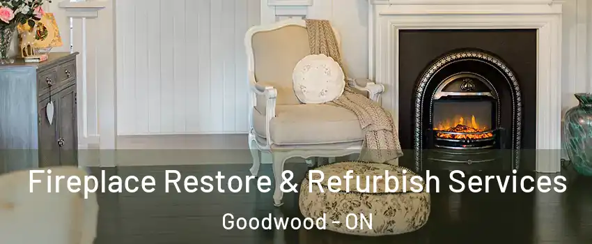 Fireplace Restore & Refurbish Services Goodwood - ON