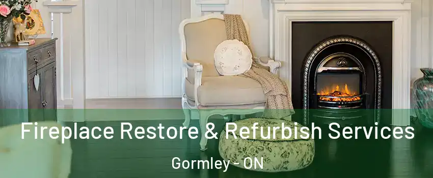 Fireplace Restore & Refurbish Services Gormley - ON