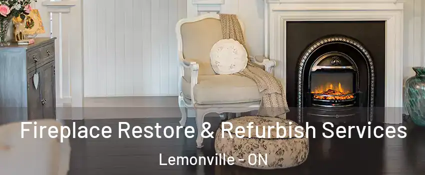 Fireplace Restore & Refurbish Services Lemonville - ON