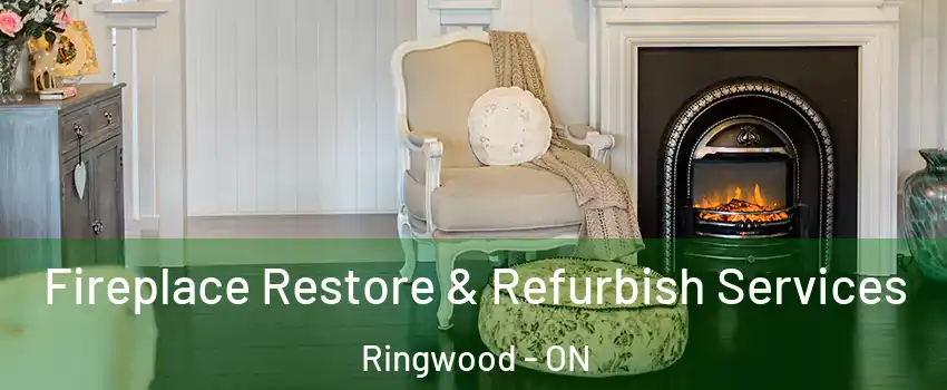 Fireplace Restore & Refurbish Services Ringwood - ON