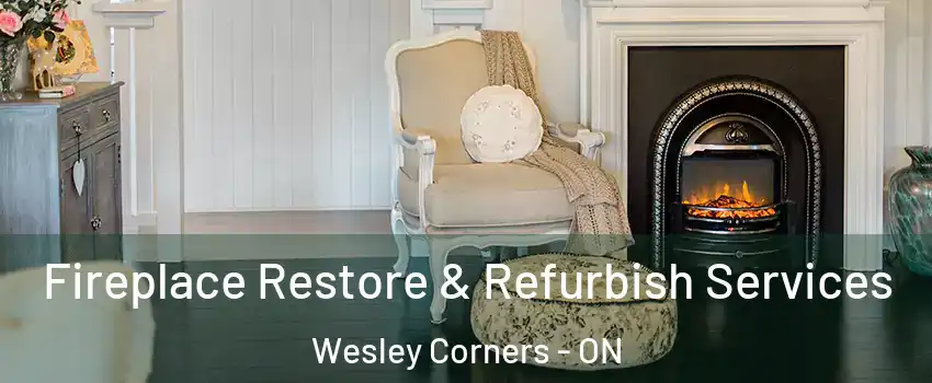 Fireplace Restore & Refurbish Services Wesley Corners - ON