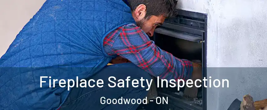  Fireplace Safety Inspection Goodwood - ON