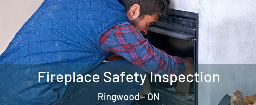  Fireplace Safety Inspection Ringwood - ON