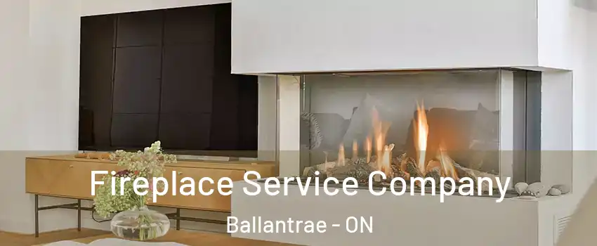  Fireplace Service Company Ballantrae - ON