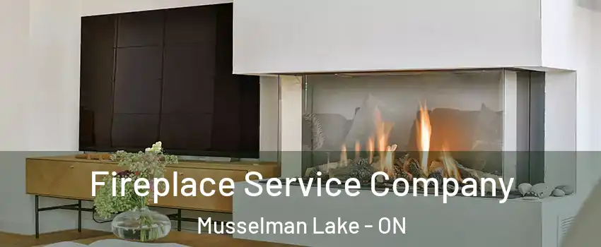 Fireplace Service Company Musselman Lake - ON