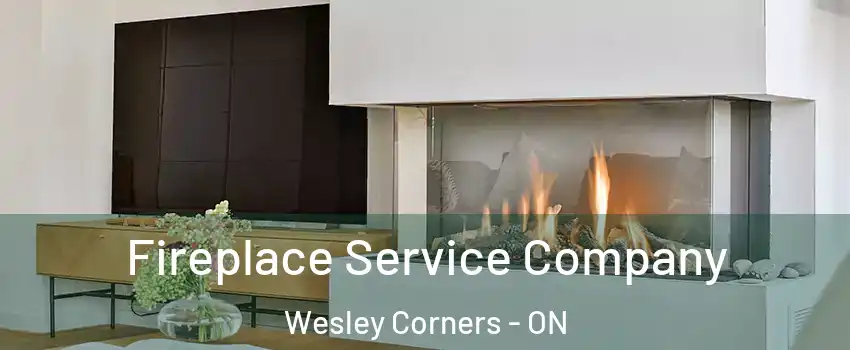 Fireplace Service Company Wesley Corners - ON