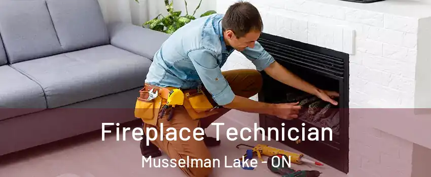 Fireplace Technician Musselman Lake - ON